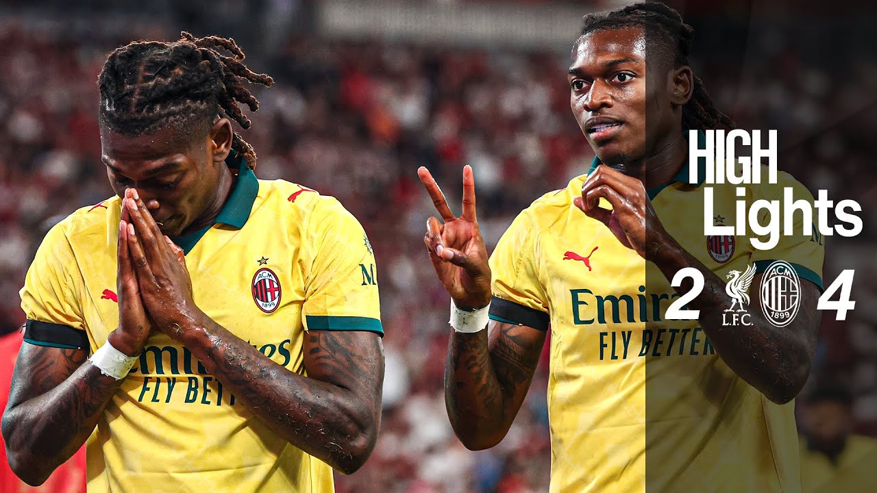 Tonton: Sorotan dari kemenangan 4-2 Milan melawan Liverpool di Hong Kong